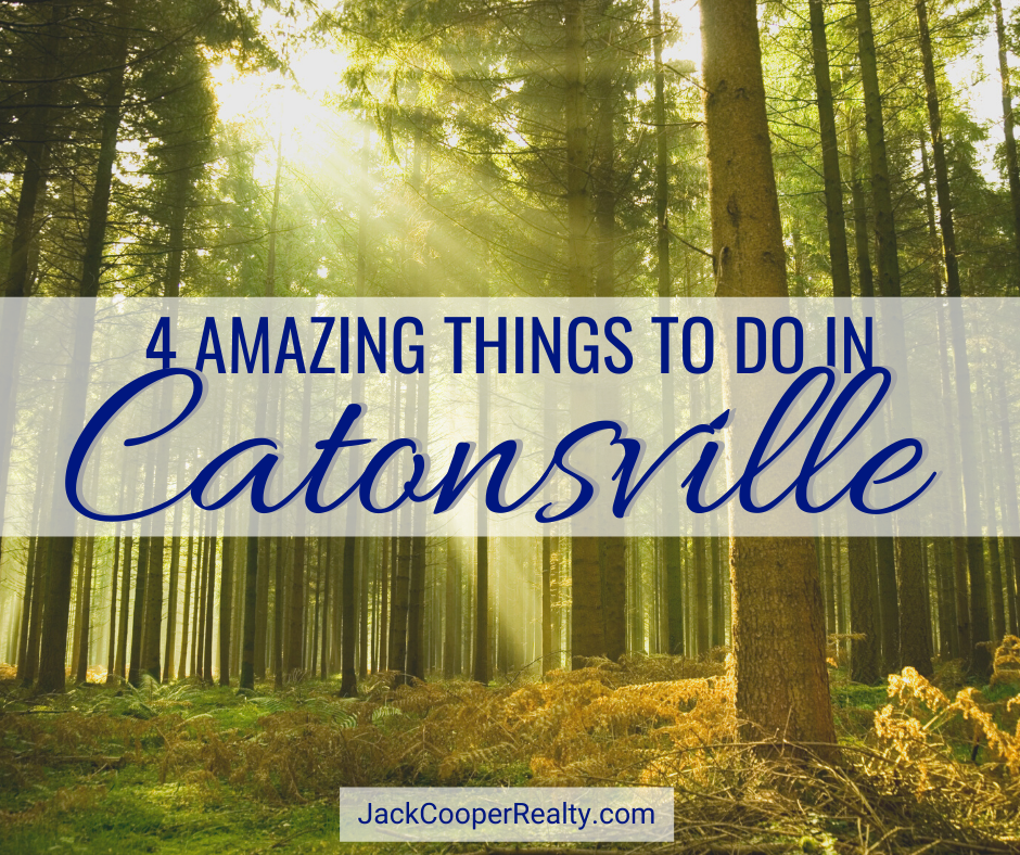 Things to Do in Catonsville - Jack Cooper Realty