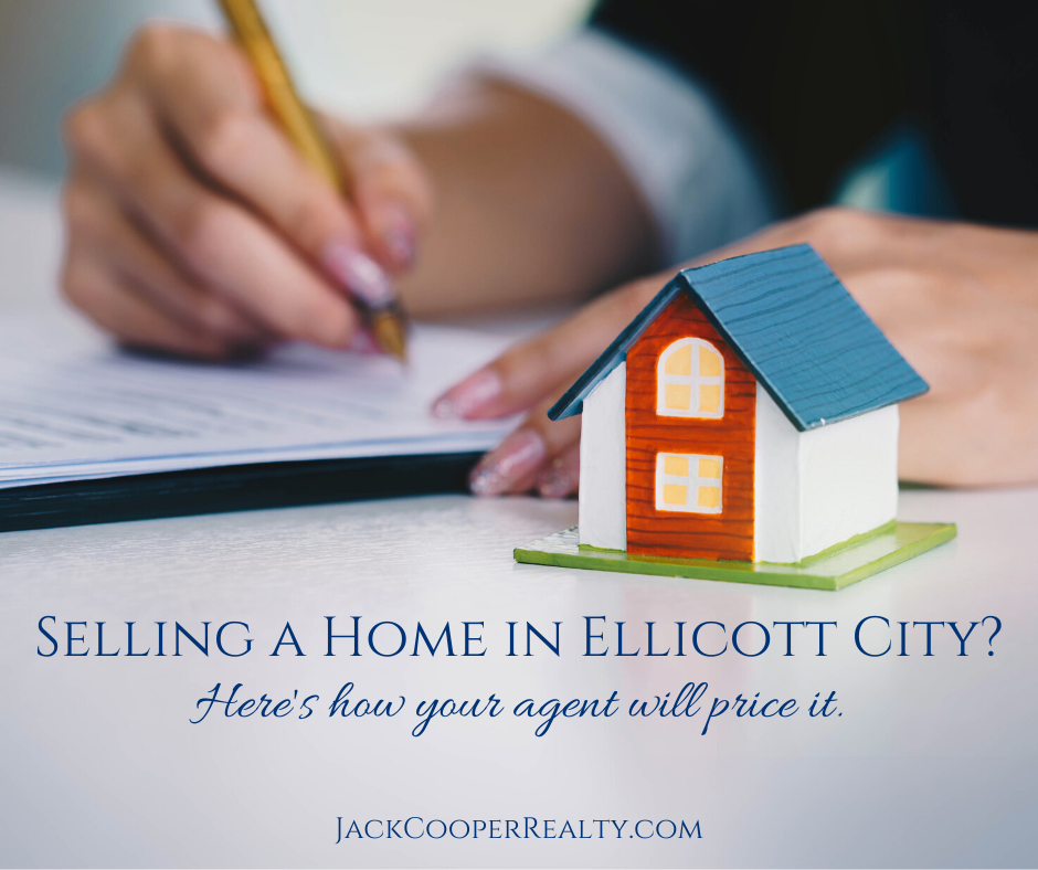 Selling a Home in Ellicott City - Here's How Your Agent Will Price It
