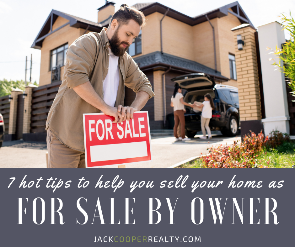 7 Hot Tips to Help You Sell Your Home as For Sale By Owner in Baltimore County or Howard County - Jack Cooper